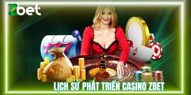 Lịch sử phát triển Casino Zbet