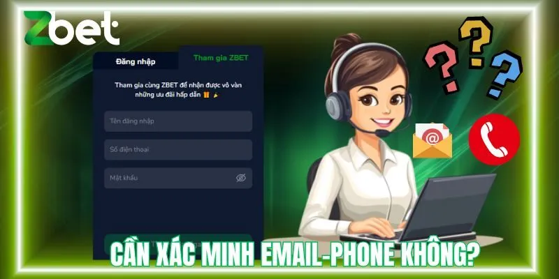 Cần xác minh email/số điện thoại không?