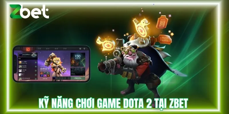 Kỹ năng chơi dota 2 tại Zbet