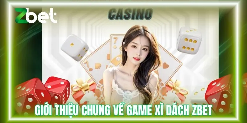 Giới thiệu chung về game xì dách Zbet 