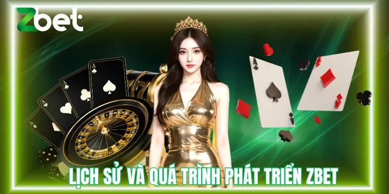 Lịch sử và quá trình phát triển Zbet