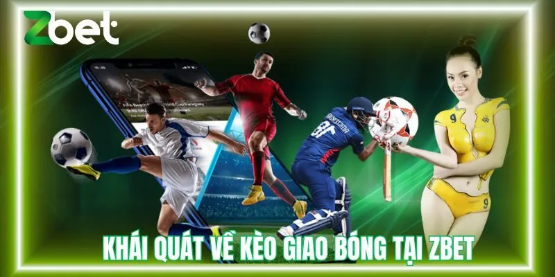 Khái niệm về kèo giao bóng tại Zbet