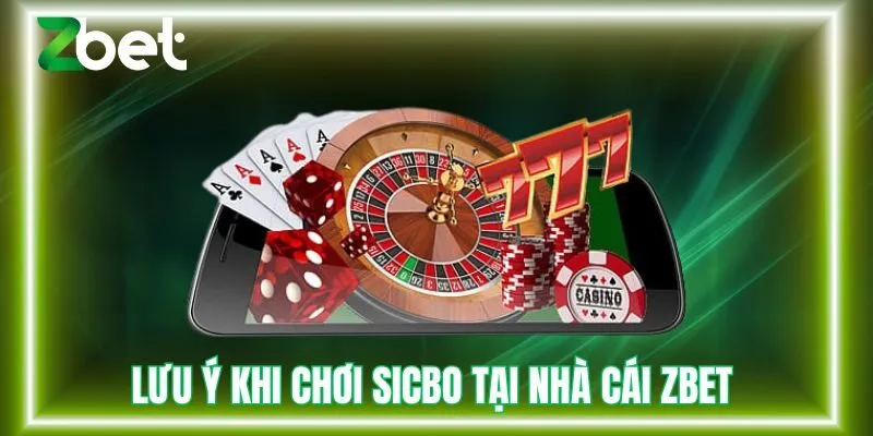 Lưu ý khi cá cược sicbo tại Zbet